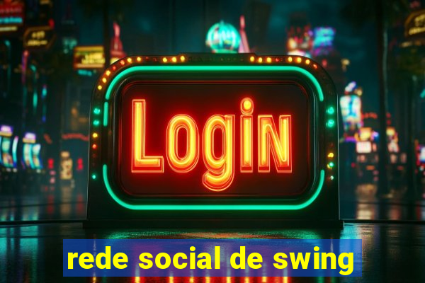 rede social de swing